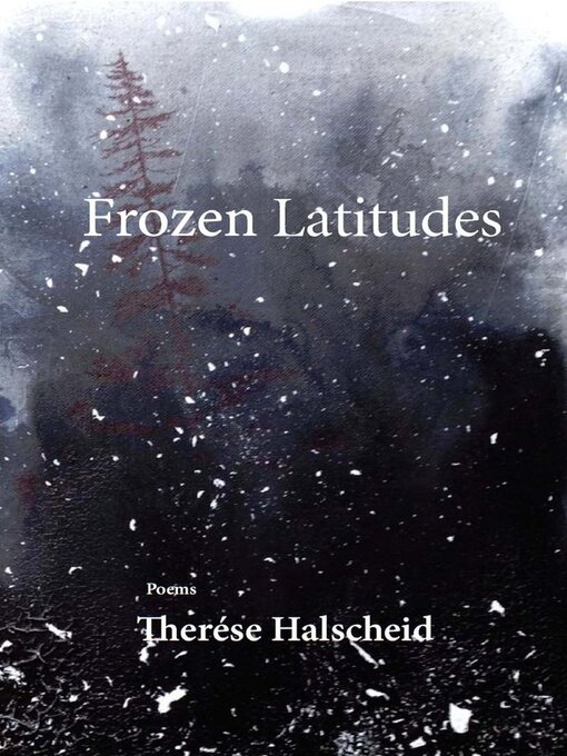 Title details for Frozen Latitudes by Therese Halscheid - Available